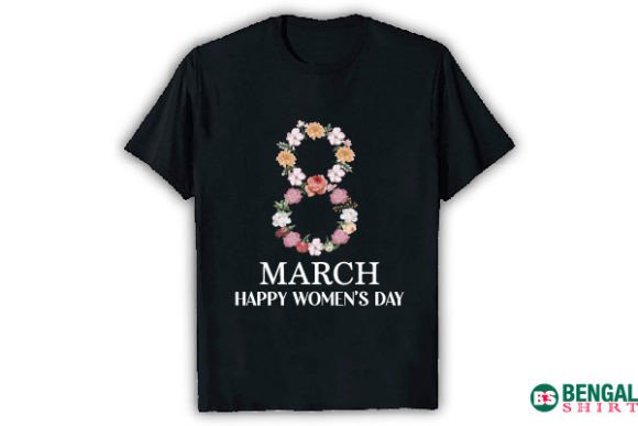 8 March Happy Women s Day T-shirt: A Strategic Asset for Print-on-Demand Sellers
