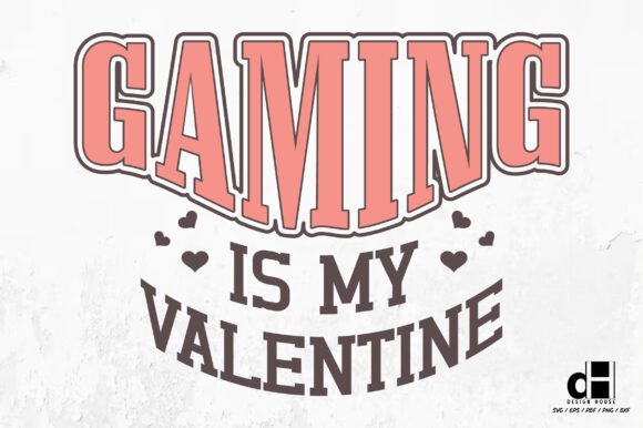 Funny Gaming Is My Valentine SVG PNG Design