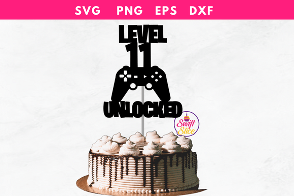 Level 11 Unlocked Gaming Cake Topper SVG: A Practical Guide for Custom Celebrations