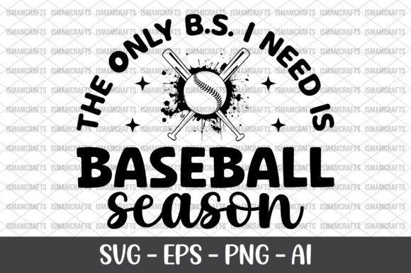 The Only BS I Need is Baseball Season