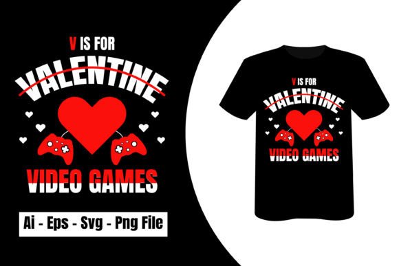 V is for Video Games: The Ultimate Gaming Valentine’s Day T‑Shirt Design for Print